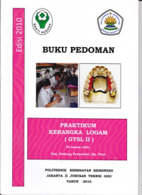 Buku Pedoman Praktikum Kerangka Logam ( GTSL II ) : Jurusan Teknik Gigi