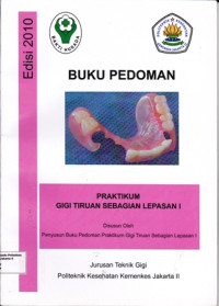 Buku Pedoman Praktikum Gigi Tiruan Sebagian Lepasan 1