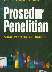 Prosedur Penelitian Suatu Pendekatan Praktik