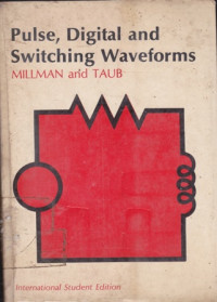 Pulse, Digital and Switching  Waveforms : Devices and Circuits For Their Generation and Processing