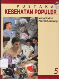 Pustaka Kesehatan Populer 5 : Menghindari Penyakit Jantung