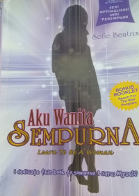 Aku Wanita Sempurna ( Learn To be A Woman i dedicate this book someone I carae Myself