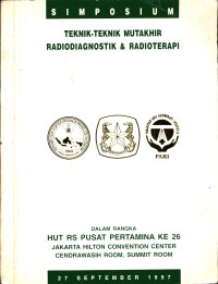 Simposium Teknik - Teknik Mutakhir Radiodiagnostik & Radioterapi