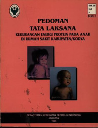 Pedoman Tata Laksana Kekuarangan Energi Protein pada anak di rumah sakit kabupaten/Kodya