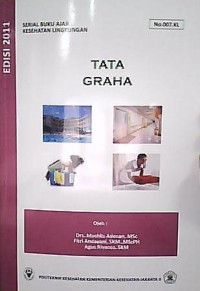 Tata Graha : Serial Buku Ajar Kesehatan Lingkungan No. 007 KL