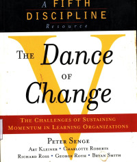 The Dance of Change ( The Challenges of Sustaining Momentum in Learning Organization )