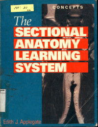 The Sectional Anatomy  Learning System : Concepts