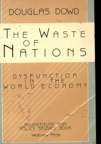 The Waste  Of Nations Dysfunction in The World Economy