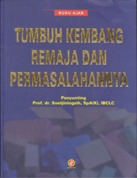 Buku Ajar Tumbuh Kembang Remaja dan Permasalahannya