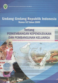 Undang -Undang  RI No.52 Tahun 2009 Tentang Perkembangan Kependudukan dan Pembangunan Keluarga