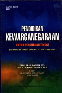 Pendidikan Kewarganegaraan : Untuk Perguruan Tinggi berdasarkan SK DIRJEN DIKTI No.43/DIKTI/KEP/2006