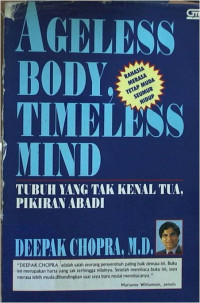 Ageless Body,timeless Mind : Tubuh Yang Tak Kenal Tua,Pikiran Abadi