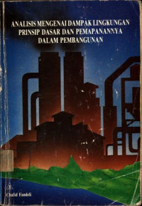 Analisis  Mengenai Dampak Lingkungan Prinsip Dasar dan Pemapanannya dalam Pembangunan