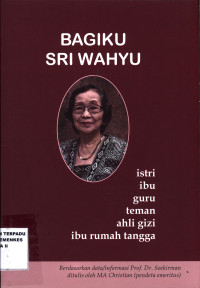 Bagiku Sri Wahyu : Istri Ibu Guru Teman Ahli Gizi Ibu Rumah Tangga