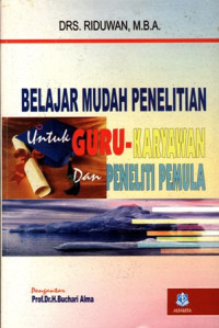 Belajar Mudah Penelitian Untuk Guru-Karyawan dan Peneliti Pemula