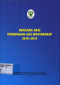 Rencana aksi pembinaan gizi masyarakat 2010-2014