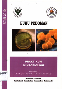 Buku Pedoman Praktikum Mikrobiologi  : Jurusan Farmasi Edisi 2010