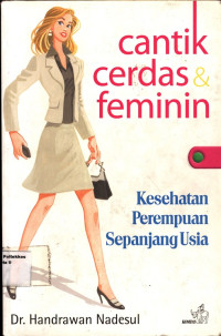 Cantik, Cerdas, & Feminin ( Kesehatan perempuan sepanjang usia)