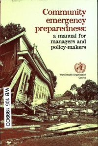 Community Emergency Preparedness : A Manual for Managers and Policy-Makers