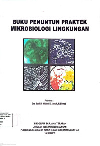 Buku Penuntun Praktek Mikrobiologi Lingkungan : Jurusan Kesehatan Lingkungan