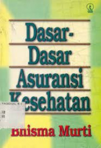 DASAR-DASAR ASURANSI KESEHATAN