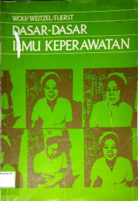 Dasar - Dasar Ilmu Keperawatan : Segi Humaniora dan Ilmiah Dalam perawatan