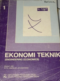 Ekonomi Teknik : engineering economics