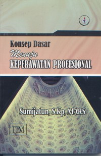 Konsep Dasar Menuju Keperawatan Profesional