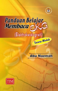 Panduan Belajar Membaca EKG : Elektrokardiografi