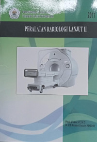 Peralatan Radiologi Lanjut II : Program Studi Diploma III Teknik Elektromedik