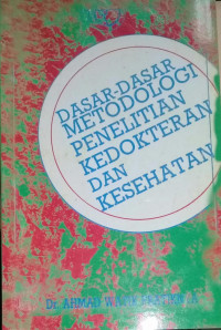 Dasar - Dasar Metodologi Penelitian Kedokteran dan Kesehatan