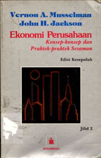 Ekonomi Perusahaan : konsep-konsep dan praktek sezaman Edisi Kesepuluh Jilid 2