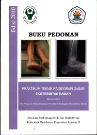 Pratikum Teknik Radiografi Dasar Ekstremitas Bawah : Buku Pedoman