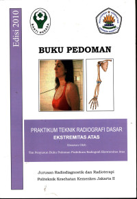 Pratikum Teknik Radiografi Dasar Ekstremitas Atas : Buku Pedoman