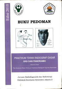 Pratikum Teknik Radiografi Dasar Gigi dan Panoramic : Buku Pedoman