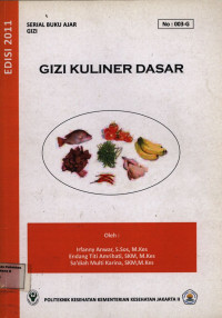 Gizi Kuliner Dasar : Serial Buku Ajar Gizi No.003.G