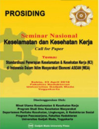 Proceding Seminar Nasional Keselamatan dan Kesehatan Kerja :Standardisasi Penerapan Keselamatan dan Kesehatan Kerja(K3) di Indonesia dalam Iklim Masyarakat Ekonomi ASEAN(MEA)