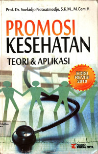 Promosi Kesehatan : Teori dan Aplikasi Edisi Revisi 2010