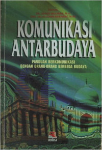 Komunikasi Antarbudaya: Panduan Berkomunikasi Dengan Orang Orang Berbeda Budaya