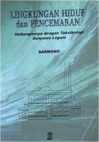 Lingkungan Hidup dan Pencemaran : Hubungannya Dengan Toksikologi Senyawa Logam