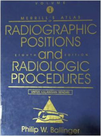 Merril's Atlas of Radiographic Positions and Radiologic Procedures Volume 1 Edition Eighth