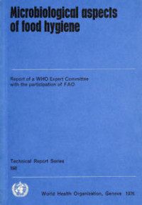 Microbiological Aspects of Food Hygiene : Report of a WHO Expert Committee with the Participation of FAO