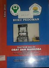 Buku Pedoman Praktikum Analisa Obat dan Narkoba : Jurusan Analisis Farmasi dan Makanan