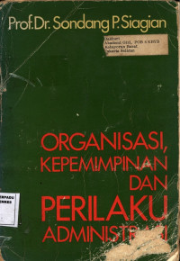 Organisasi, Kepemimpinan dan Perilaku Administrasi