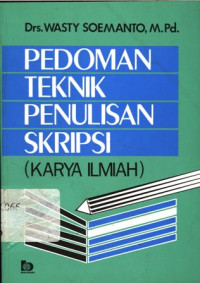 Pedoman Teknik Penulisan Skripsi : Karya Ilmiah