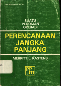 Perencanaan Jangka Panjang : Suatu Pedoman Operasi