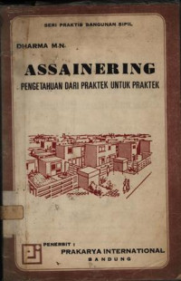 Assainering Pengetahuan dari Praktek untuk Praktek ; Seri Praktis Bangunan Sipil