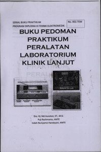 Peralatan Laboratorium Klinik Lanjut : Serial Buku Praktikum Teknik Elektromedik No.002.TEM