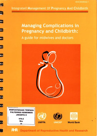 Managing Complications in Pregnancy and Childbirth : A giude of and doctors