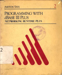 Programming with dBase III Plus Networking Runtime Plus 2